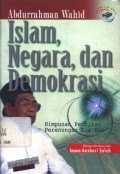 Islam, negara dan demokrasi: himpunan percikan perenungan Gus Dur