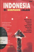 Indonesia di simpang jalan: reformasi dan rekonstruksi pemikiran di bidang politik, sosial, budaya, dan ekonomi menjelang milenium ketiga