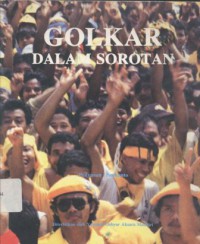 GOLKAR dalam sorotan: organisasi kader, bukan sekedar mesin pengumpul suara