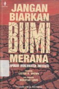 Jangan Biarkan Bumi Merana: Laporan Worldwatch Institute