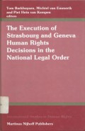 The execution of Strasbourg and Geneva human rights decisions in the national legal order