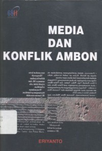 Media dan Konflik Ambon: Media, Berita dan Kerusuhan Komunal di Ambon 1999-2002