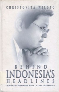 Behind Indonesia's Headlines: Mengungkap Cerita di Balik Berita (50 Kasus Asli Indonesia)