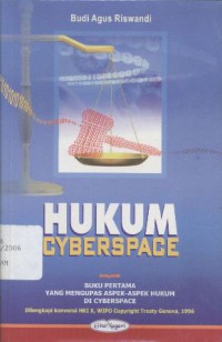 Hukum Cyberspace: Buku Pertama yang Mengupas Aspek-aspek Hukum di Cyberspace