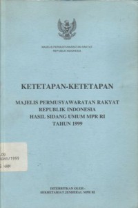 Ketetapan-ketetapan Majelis Permusyawaratan Rakyat Republik Indonesia hasil Sidang UMUM MPR RI tahun 1999