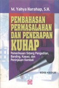 Pembahasan Permasalahan dan Penerapan KUHAP: Pemeriksaan Sidang Pengadilan, Banding, Kasasi dan Peninjauan Kembali