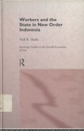 Workers and the State in New Order Indonesia: Routledge Studies in the Growth Economies of Asia