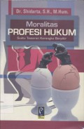 Moralitas Profesi Hukum: Suatu Tawaran Kerangka Berpikir - (5561)