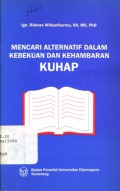 Mencari alternatif dalam kebekuan dan kehambaran KUHAP