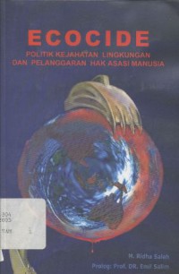 Ecocide: politik kejahatan lingkungan hidup dan pelanggaran hak asasi manusia