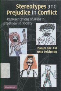 Stereotypes and prejudice in conlict: representations of Arabs in Israeli Jewish Society