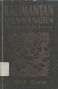 Kalimantan membangun: membangun alam dan kebudayaan