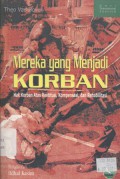 Mereka yang Menjadi Korban: Hak Korban Atas Restitusi, Kompensasi, dan Rehabilitasi