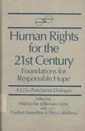 Human Rights for the 21st Century: Foundations for Responsible Hope: A U.S. Post Soviet Dialogue