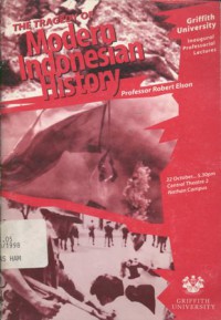 The tragedy of modern Indonesian history: an inaugural professional lecture