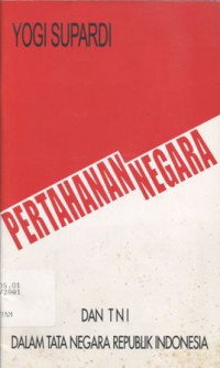 Pertahanan Negara: Dan TNI dalam Tata Negara Republik Indonesia