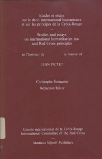 Studies and essays on international humanitarian law and Red Cross principles in honour of Jean Pictet