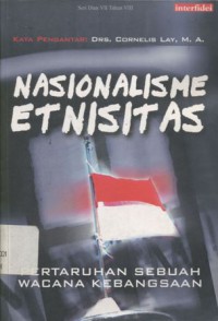 Nasionalisme etnisitas: pertaruhan sebuah wacana kebangsaan