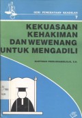 Kekuasaan kehakiman dan wewenang untuk mengadili