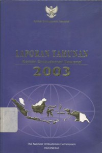 Laporan Tahunan 2003 Komisi Ombudsman Nasional: with annual report summary