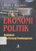 Ekonomi politik: kebijakan dan strategi pembangunan