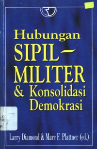 Hubungan sipil - militer & konsolidasi demokrasi