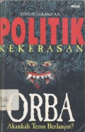 Politik Kekerasan ORBA: Akankah Terus Berlanjut?