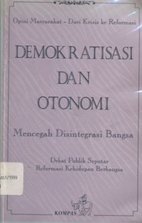 Demokrasi dan otonomi: mencegah disintegrasi bangsa