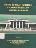 Daftar informasi terseleksi koleksi perpustakaan mahkamah agung RI __(6404)