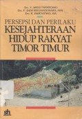 Persepsi dan perilaku kesejahteraan hidup rakyat Timor Timur