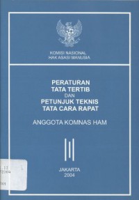 Peraturan Tata Tertib Dan Petunjuk Teknis Tata Cara Rapat Anggota Komnas Ham__(6491)_H
