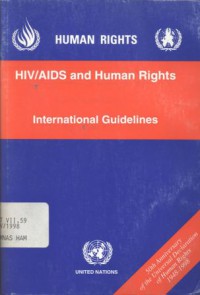 HIV/AIDS and human rights: international guidelines; Second International Consultation on HIV/AIDS and Human Rights; Geneva, 23-25 September 1996