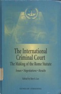 The International criminal court: the making of the Rome Statute; issues, negotiations, results