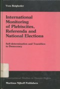 International monitoring of plebiscites, referenda and national elections: self-determination transition to democracy