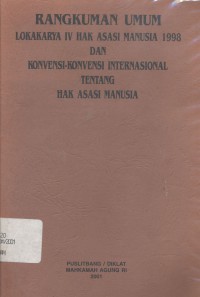 Rangkuman umum Lokakarya IV Hak Asasi Manusia 1998 dan konvensi-konvensi internasional tentang hak asasi manusia