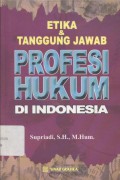 Etika & Tanggung Jawab Profesi Hukum di Indonesia - (5601)