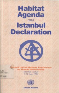 Habitat agenda and Istambul Declaration: second United Nations Conference on Human Settlements, Istambul, Turkey, 3-14 June 1996