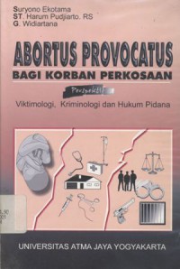 Abortus provocatus bagi korban perkosaan: perspektif viktimologi kriminologi dalam hukum pidana