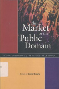 The market or the public domain: global governance & the asymetry of power