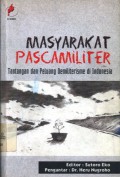 Masyarakat pascamiliter: tantangan dan peluang demiliterisme di Indonesia