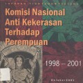 Laporan Tiga Tahun Pertama: Komisi Nasional Anti Kekerasan Terhadap Perempuan 1998-2001 - (5936)