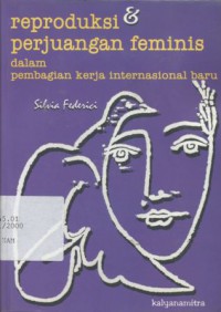 Reproduksi & perjuangan feminis dalam pemagian kerja internasional baru - (5969)