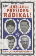 Inilah Presiden Radikal!: Potret kepemimpinan alternatif: Evo Morales - Hugo Chaves - Mahmoud Ahmadinejad - Fidel Castro