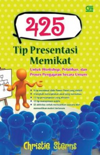 425 Tip Presentasi Memikat: untuk Workshop, Pelatihan, dan Proses Pengajaran Secara Umum