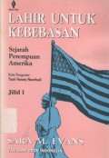 Lahir untuk kebebasan: sejarah perempuan di Amerika: Jilid 1