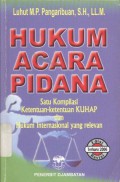 Hukum Acara Pidana: Satu Kompilasi Ketentuan-ketentuan KUHAP dan Hukum International yang Relevan