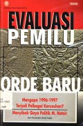 Evaluasi pemilu Orde Baru: mengapa 1996-1997 terjadi berbagai kerusuhan ?