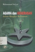 Agama dan Kekerasan dalam Bingkai Reformasi