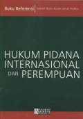 Hukum Pidana Internasional dan Perempuan: Sebuah Buku Acuan untuk Praktisi - (5608)