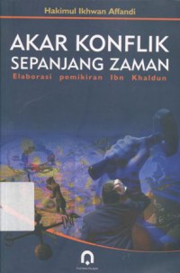 Akar konflik sepanjang zaman: Elaborasi pemikiran Ibn Khaldun